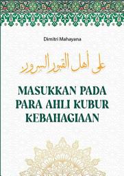 Icon image Masukkan pada Ahli Kubur Kebahagiaan: Gems from Allahyarham K.H. Dr. Jalaluddin Rakhmat