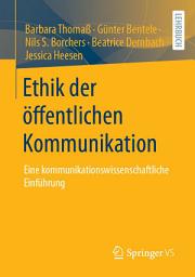 Icon image Ethik der öffentlichen Kommunikation: Eine kommunikationswissenschaftliche Einführung