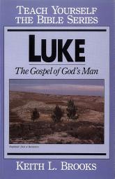 Icon image Luke- Teach Yourself the Bible Series: The Gospel of God's Man