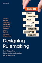 Icon image Designing Rulemaking: How Regulatory Policy Instruments Matter for Governance