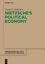 Icon image Nietzsche's Political Economy