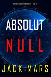 Icon image Absolut Null (Ein Agent Null Spionage-Thriller—Buch #12)