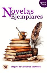 Icon image Novelas Ejemplares: Most Valuable Bestseller eBooks