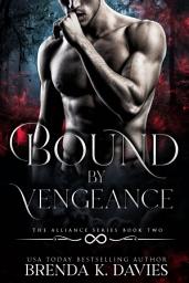 Icon image Bound by Vengeance (The Alliance, Book 2)