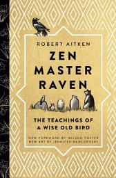 Icon image Zen Master Raven: The Teachings of a Wise Old Bird