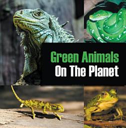 Icon image Green Animals On The Planet: Animal Encyclopedia for Kids