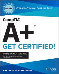 Icon image CompTIA A+ CertMike: Prepare. Practice. Pass the Test! Get Certified!: Core 2 Exam 220-1102