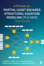 Icon image A Primer on Partial Least Squares Structural Equation Modeling (PLS-SEM): Edition 3