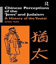 Icon image Chinese Perceptions of the Jews' and Judaism: A History of the Youtai