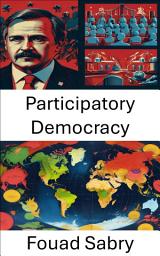 Icon image Participatory Democracy: Engaging Citizens and Shaping Policy in Modern Governance