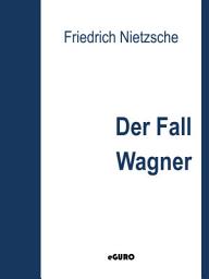 Icon image Der Fall Wagner: Ein Musikanten-Problem