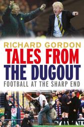 Icon image Tales from the Dugout: Football at the Sharp End