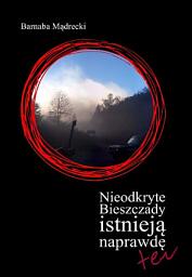 Icon image Nieodkryte Bieszczady istnieją naprawdę