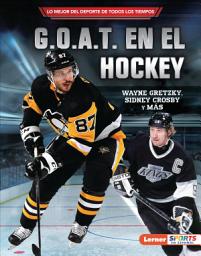 Icon image G.O.A.T. en el hockey (Hockey's G.O.A.T.): Wayne Gretzky, Sidney Crosby y más