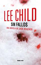 Icon image Sin fallos: Una novela de Jack Reacher