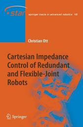 Icon image Cartesian Impedance Control of Redundant and Flexible-Joint Robots