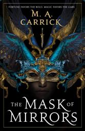 Icon image The Mask of Mirrors: Rook and Rose, Book One