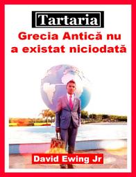 Icon image Tartaria - Grecia Antică nu a existat niciodată