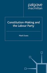 Icon image Constitution-Making and the Labour Party