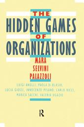 Icon image The Hidden Games of Organizations