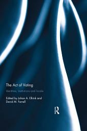 Icon image The Act of Voting: Identities, Institutions and Locale