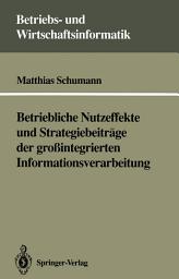 Icon image Betriebliche Nutzeffekte und Strategiebeiträge der großintegrierten Informationsverarbeitung