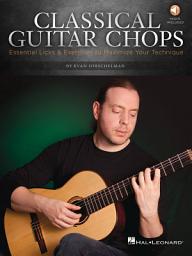 Icon image Classical Guitar Chops: Essential Licks & Exercises to Maximize Your Technique