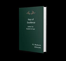 Icon image Keys of Excellence, Letters for Student of Law: After completing LL.B, 7 out of 10 students do not practice law. Believe me, after reading this book, you won't think of anything else besides practicing law.