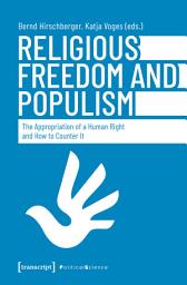 Icon image Religious Freedom and Populism: The Appropriation of a Human Right and How to Counter It