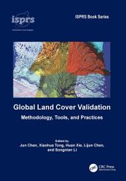 Icon image Global Land Cover Validation: Methodology, Tools, and Practices