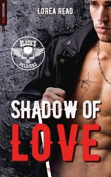 Icon image Black's soldiers T5 - Shadow of Love: Le nouveau tome de la série bikers coup de coeur des lectrices !