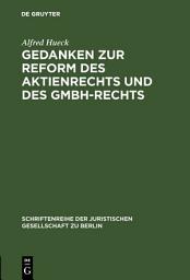 Icon image Gedanken zur Reform des Aktienrechts und des GmbH-Rechts: Vortrag gehalten vor der Berliner Juristischen Gesellschaft am 9. November 1962