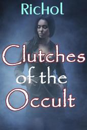 Icon image Clutches of the Occult (Paranormal Erotica Bundle Of Ghosts, Dinosaurs, Vampires and Werewolves Sex Stories): Paranormal Collection