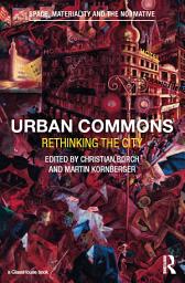 Icon image Urban Commons: Rethinking the City