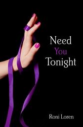 Icon image Need You Tonight (Loving on the Edge, Book 5)