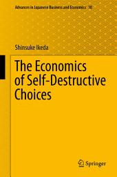 Icon image The Economics of Self-Destructive Choices