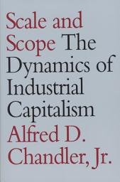 Icon image Scale and Scope: The Dynamics of Industrial Capitalism