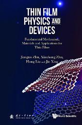 Icon image Thin Film Physics And Devices: Fundamental Mechanism, Materials And Applications For Thin Films