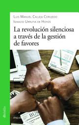 Icon image La revolución silenciosa a través de la gestión de favores