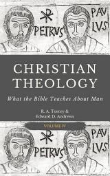 Icon image CHRISTIAN THEOLOGY: What the Bible Teaches About Man