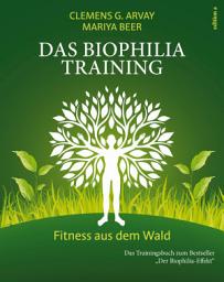 Icon image Das Biophilia-Training: Fitness aus dem Wald