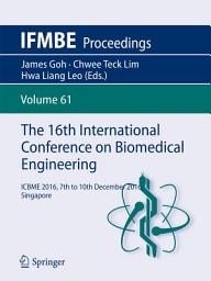 Icon image The 16th International Conference on Biomedical Engineering: ICBME 2016, 7th to 10th December 2016, Singapore