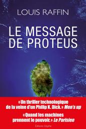 Icon image Le message de Proteus: Une saga futuriste à suspense