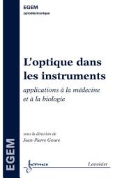 Icon image L'optique dans les instruments : Applications à la médecine et à la biologie