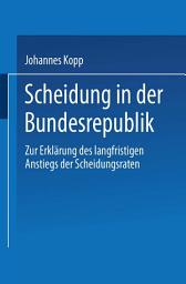 Icon image Scheidung in der Bundesrepublik: Zur Erklärung des langfristigen Anstiegs der Scheidungsraten