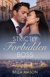 Icon image Strictly Forbidden Boss (The De Luca Legacy, Book 1) (Mills & Boon Modern)