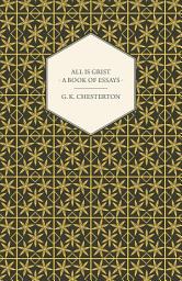 Icon image All Is Grist - A Book of Essays