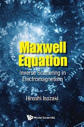 Icon image Maxwell Equation: Inverse Scattering In Electromagnetism