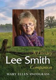 Icon image Lee Smith: A Literary Companion