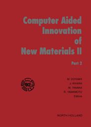 Icon image Computer Aided Innovation of New Materials II: Proceedings of the Second International Conference and Exhibition on Computer Applications to Materials and Molecular Science and Engineering - CAMSE '92, Pacifico Yokohama, Yokohama, Japan, September 22-25, 1992